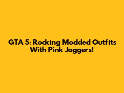 GTA 5: Rocking Modded Outfits With Pink Joggers!