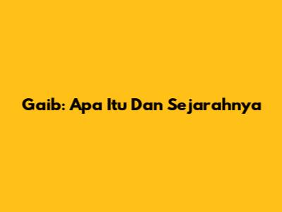 Gaib: Apa Itu Dan Sejarahnya