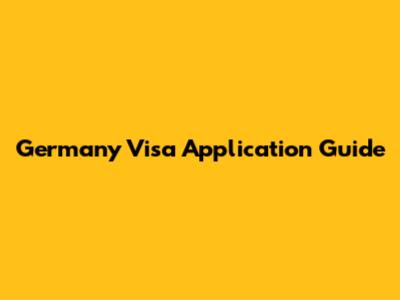 Germany Visa Application Guide