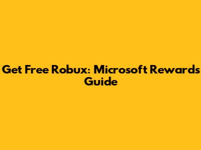 Get Free Robux: Microsoft Rewards Guide