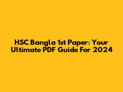 HSC Bangla 1st Paper: Your Ultimate PDF Guide For 2024
