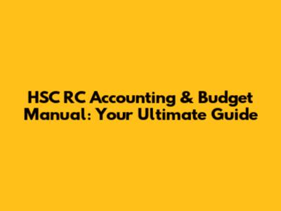 HSC RC Accounting & Budget Manual: Your Ultimate Guide