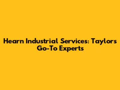 Hearn Industrial Services: Taylor's Go-To Experts