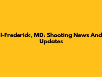 I-Frederick, MD: Shooting News And Updates