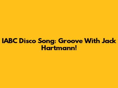 IABC Disco Song: Groove With Jack Hartmann!