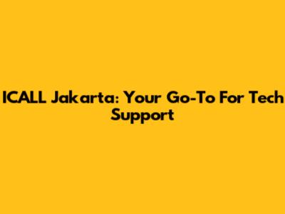 ICALL Jakarta: Your Go-To For Tech Support