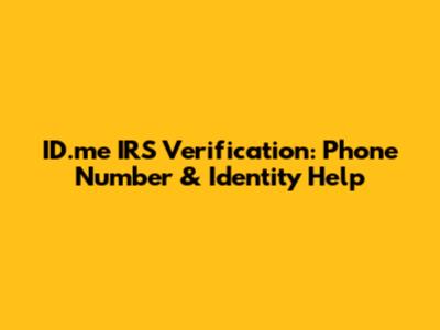 ID.me IRS Verification: Phone Number & Identity Help