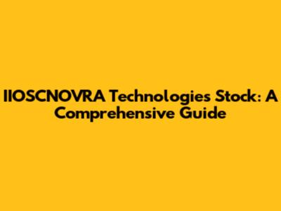 IIOSCNOVRA Technologies Stock: A Comprehensive Guide