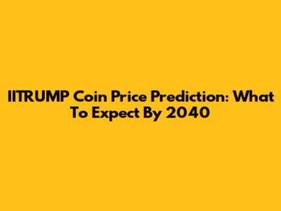 IITRUMP Coin Price Prediction: What To Expect By 2040