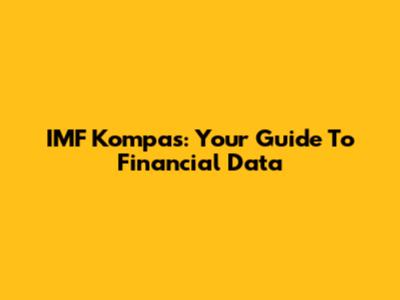 IMF Kompas: Your Guide To Financial Data