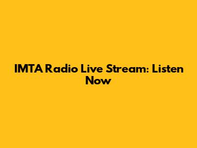 IMTA Radio Live Stream: Listen Now