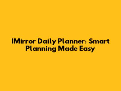 IMirror Daily Planner: Smart Planning Made Easy