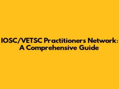 IOSC/VETSC Practitioners Network: A Comprehensive Guide