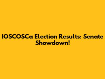 IOSCOSCa Election Results: Senate Showdown!