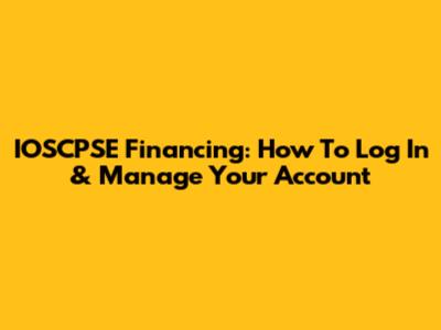 IOSCPSE Financing: How To Log In & Manage Your Account