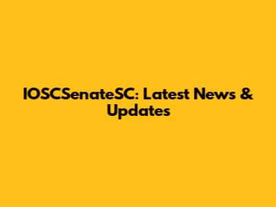 IOSCSenateSC: Latest News & Updates