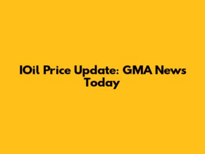 IOil Price Update: GMA News Today