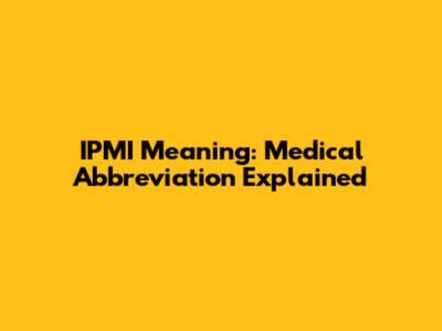 IPMI Meaning: Medical Abbreviation Explained
