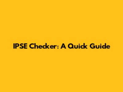 IPSE Checker: A Quick Guide