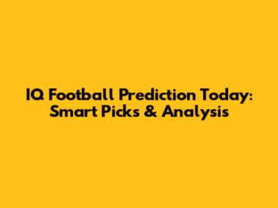 IQ Football Prediction Today: Smart Picks & Analysis