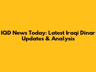 IQD News Today: Latest Iraqi Dinar Updates & Analysis