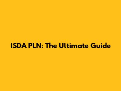 ISDA PLN: The Ultimate Guide
