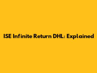 ISE Infinite Return DHL: Explained