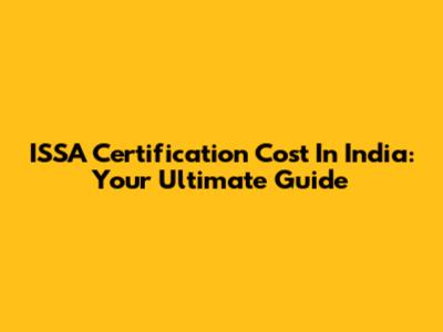 ISSA Certification Cost In India: Your Ultimate Guide