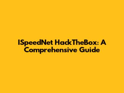 ISpeedNet HackTheBox: A Comprehensive Guide