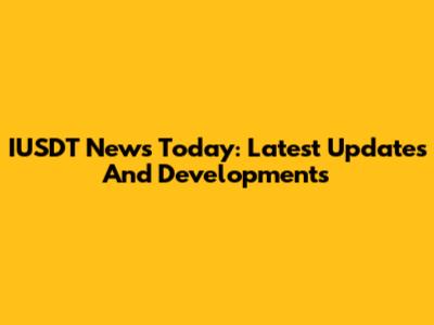 IUSDT News Today: Latest Updates And Developments