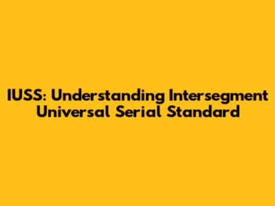 IUSS: Understanding Intersegment Universal Serial Standard