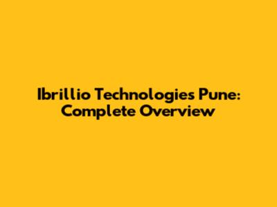 Ibrillio Technologies Pune: Complete Overview