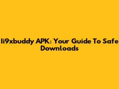 Ii9xbuddy APK: Your Guide To Safe Downloads