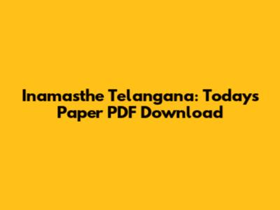 Inamasthe Telangana: Today's Paper PDF Download