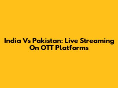 India Vs Pakistan: Live Streaming On OTT Platforms