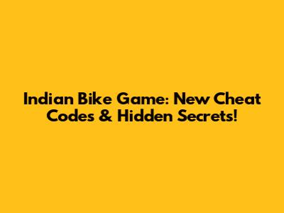 Indian Bike Game: New Cheat Codes & Hidden Secrets!