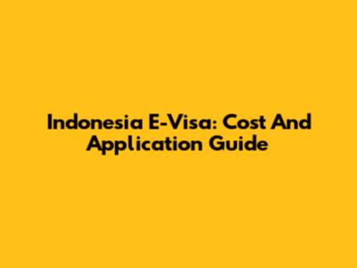 Indonesia E-Visa: Cost And Application Guide