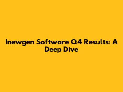 Inewgen Software Q4 Results: A Deep Dive
