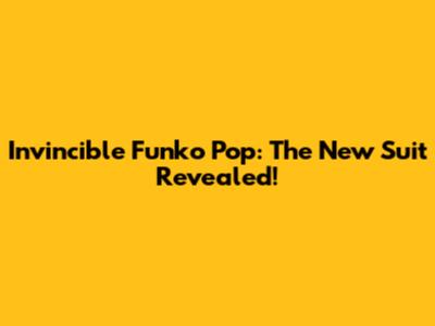Invincible Funko Pop: The New Suit Revealed!
