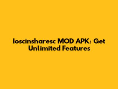 Ioscinsharesc MOD APK: Get Unlimited Features
