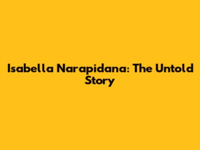 Isabella Narapidana: The Untold Story