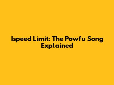 Ispeed Limit: The Powfu Song Explained