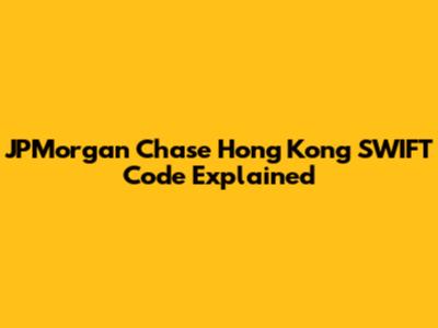 JPMorgan Chase Hong Kong SWIFT Code Explained