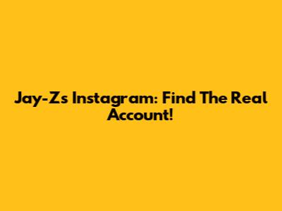 Jay-Z's Instagram: Find The Real Account!