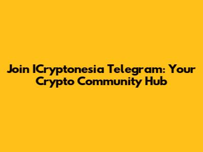 Join ICryptonesia Telegram: Your Crypto Community Hub