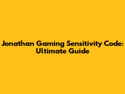Jonathan Gaming Sensitivity Code: Ultimate Guide
