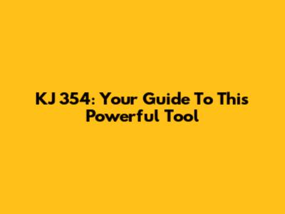 KJ 354: Your Guide To This Powerful Tool