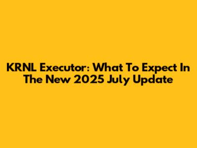 KRNL Executor: What To Expect In The New 2025 July Update