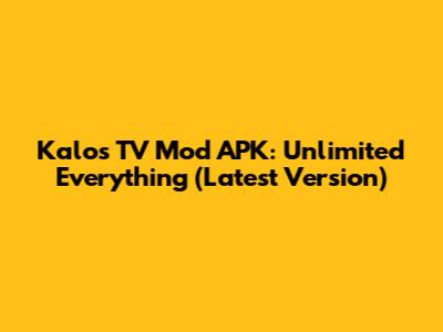 Kalos TV Mod APK: Unlimited Everything (Latest Version)