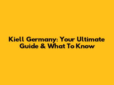 Kiell Germany: Your Ultimate Guide & What To Know